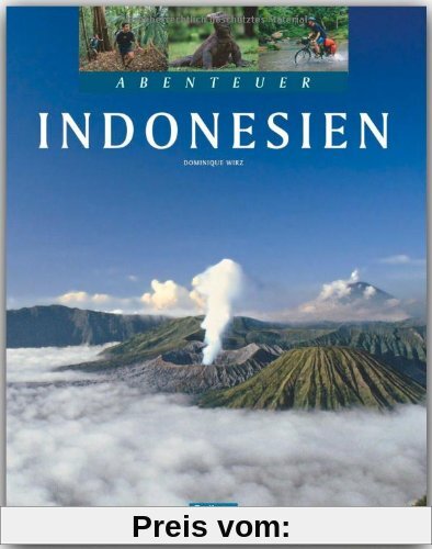 Abenteuer INDONESIEN - Ein Bildband mit über 270 Bildern auf 128 Seiten - STÜRTZ Verlag